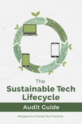 The Sustainable Tech Lifecycle Audit Guide